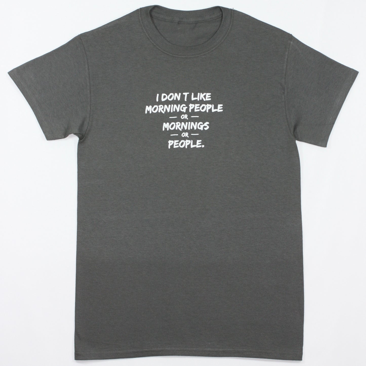 I Don't Like Morning People Charcoal T Shirt