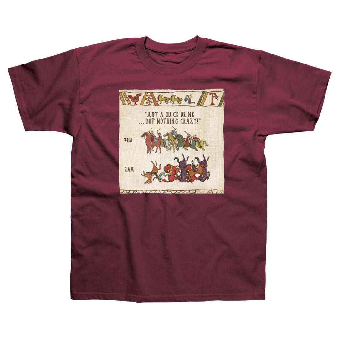 Hysterical Heritage Just a Quick Drink Maroon T Shirt